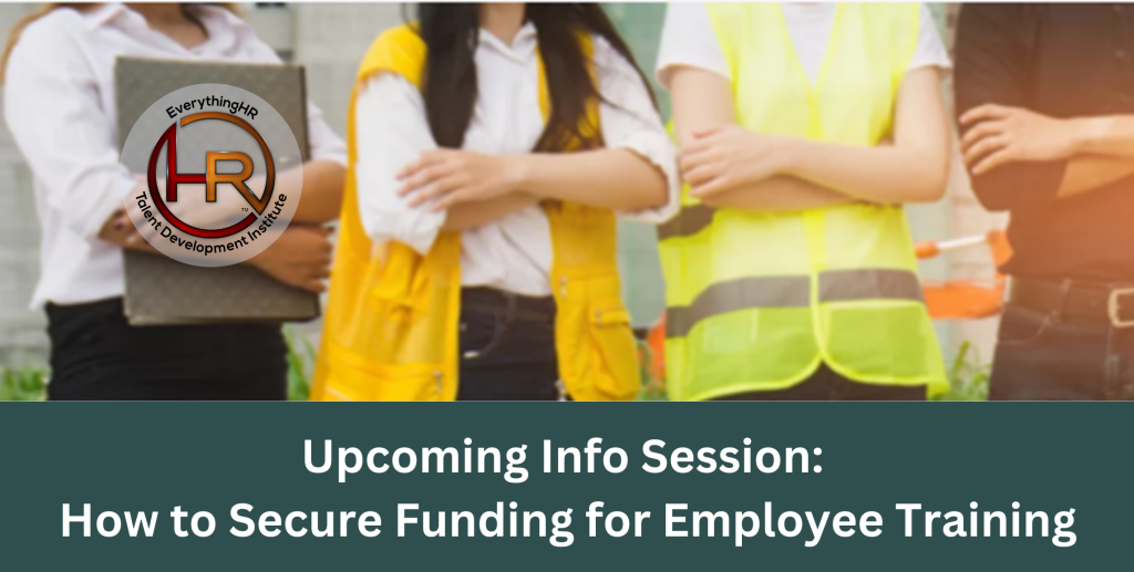 Upcoming Info Session: How to Secure Funding for Employee Training